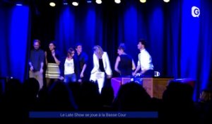 Reportage - La Basse Cour a son Late Show