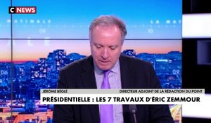 L'édito de Jérôme Béglé : «Présidentielle : les sept travaux d'Éric Zemmour»