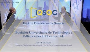 Bachelor Universitaire de Technologie : l’alliance des IUT et des IAE [Eric Lamarque]