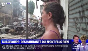 "Ça a brûlé, ça a duré 15 minutes": Cette habitante a perdu sa maison dans les saccages à Pointe-à-Pitre