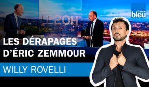 Les dérapages d’Éric Zemmour - Le billet de Willy Rovelli