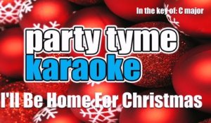 Party Tyme Karaoke - I'll Be Home For Christmas (Made Popular By Johnny Mathis) [Karaoke Version]