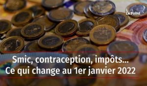Smic, contraception, impôts… Ce qui change au 1er janvier 2022