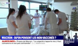 Que pensent les non-vaccinés des propos d'Emmanuel Macron ?