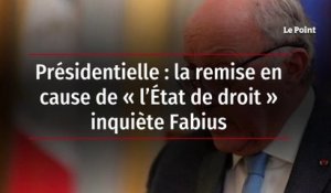 Présidentielle : la remise en cause de « l’État de droit » inquiète Fabius