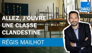 Régis Mailhot : "J'ouvre une classe clandestine"