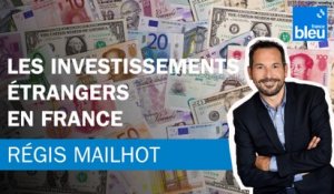 Régis Mailhot : "Choose France" et la bonne nouvelle des investissements étrangers en France