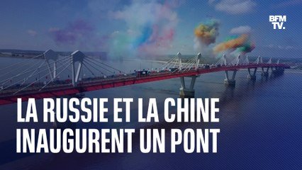 La Russie et la Chine inaugurent un pont transfrontalier au-dessus du fleuve  "Amour"
