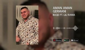 Buqe Ft. Lili Rama - Aman Aman Gjermani