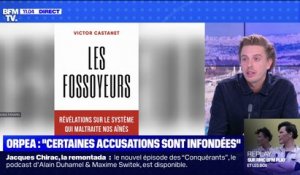 "Qu'il apporte les preuves": Victor Castanet réagit aux propos du patron d'Orpea, dénonçant "des accusations infondées"