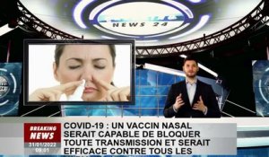 Covid-19 : Le vaccin nasal pourra stopper toutes les transmissions et être efficace contre toutes le