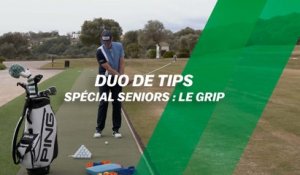 Duo de tips : Le grip spécial seniors