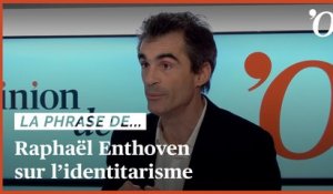 Raphaël Enthoven: «L’identitarisme est dopé par les réseaux sociaux»