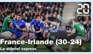 VI Nations : Le débrief express de France-Irlande (30-24)