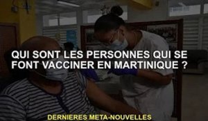 Qui est vacciné en Martinique ?