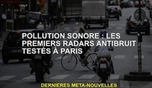 Nuisances sonores : premier radar anti-bruit testé à Paris