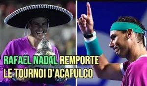 Rafael Nadal remporte le tournoi d'Acapulco et reste invaincu en 2022
