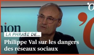 Philippe Val: «Les réseaux sociaux sont une machine de guerre contre la démocratie»