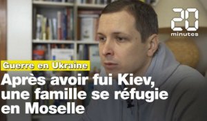 Guerre en Ukraine: Ils se réfugient en Moselle après avoir quitté Kiev