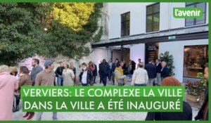 Verviers: ouverture officielle du complexe La Ville dans la Ville