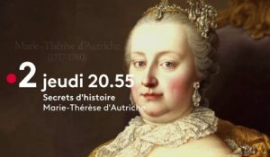 secrets d'histoire - Marie-Thérèse, l'envahissante impératrice d'Autriche - 26 07 18