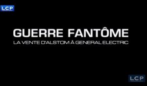 Droit de suite - Guerre fantôme la vente d'Alstom à General Electric - LCP