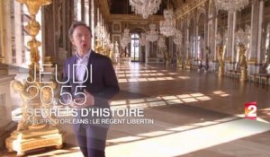Secrets d'histoire - Philippe d'Orléans - 10 08 17 - France 2