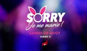 Sorry je me marie - 29/08/16