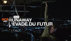 Runaway : l'évadé du futur - 04/08/16