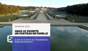 Vaux-le-Vicomte, un château de famille - france 5