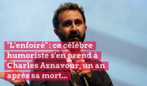 "L'enfoiré" : ce célèbre humoriste s'en prend à Charles Aznavour, un an après sa mort...