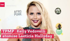 TPMP : Kelly Vedovelli atomise Laeticia Hallyday : "C’est des malades !"
