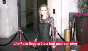 Lily-Rose Depp prête à tout pour son père