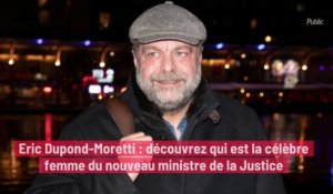 Eric Dupond-Moretti : découvrez qui est la célèbre femme du nouveau ministre de la Justice