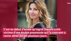 Ingrid Chauvin malade... Elle annonce une mauvaise nouvelle