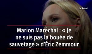 Marion Maréchal : « Je ne suis pas la bouée de sauvetage » d’Éric Zemmour