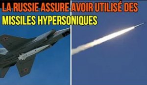 Guerre en Ukraine : la Russie assure avoir utilisé des missiles hypersoniques