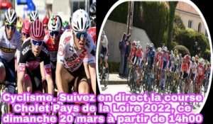 Cyclisme. En Direct La Course Cholet Pays De La Loire 2022, Ce Dimanche 20 Mars À Partir De 14h00