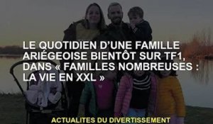 Le quotidien de la famille Ariège arrive bientôt sur TF1, dans "La Grande Famille : La vie en XXL"