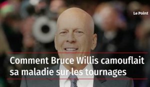 Comment Bruce Willis camouflait sa maladie sur les tournages