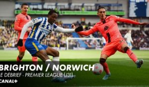Le débrief de Brighton / Norwich - Premier League (J31)