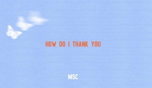 Mosaic MSC - How Do I Thank You