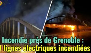 Incendie près de Grenoble : 9 lignes électriques incendiées, des communes privées de courant dans