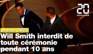 Oscars 2022: Will Smith interdit de toute cérémonie pendant 10 ans, après sa gifle
