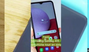 Test Samsung Galaxy A13 : un smartphone tout en simplicité