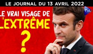 Présidentielle : un danger nommé Macron - JT du mercredi 13 avril 2022