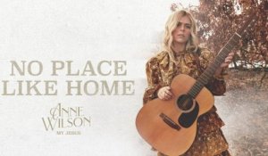 Anne Wilson - No Place Like Home