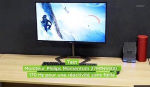 Test Moniteur Philips Momentum 27M1N5500 : 170 Hz pour une réactivité sans faille