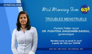 Mid Morning Show - Gynécologie Thème : Troubles menstruels Pamela Patten reçoit Dr. Pushtida Jhagdambi-Saddul, gynécologue.