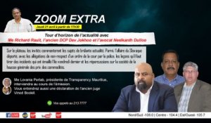 Zoom Extra  : Tour d’horizon de l’actualité avec Me Richard Rault, l’ancien DCP Dev Jokhoo et l’avocat Neelkanth Dulloo